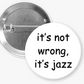 "I played it better at home" Button Pins & Magnets