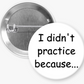 "I played it better at home" Button Pins & Magnets
